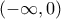 \displaystyle{(-\infty,0)}