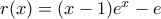 r(x)=(x-1)e^x - e