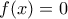 \displaystyle{f(x)=0}