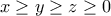 x\geq y\geq z\geq 0