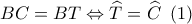 BC = BT \Leftrightarrow \widehat T = \widehat {C\,}\,\,(1)