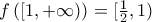 f\left([1,+\infty)\right)=[\frac{1}{2},1)