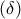\displaystyle (\delta )