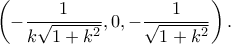 \left(-\dfrac{1}{k\sqrt{1+k^2}}, 0, -\dfrac{1}{\sqrt{1+k^2}}\right).