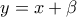 y=x+\beta