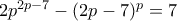 2p^{2p-7}-(2p-7)^p=7