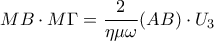 \displaystyle{ MB\cdot  M\Gamma=\frac{2}{\eta\mu\omega}(AB) \cdot U_3}