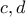 c,d