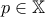 \displaystyle{p \in \mathbb{X}}