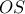 \displaystyle{OS}