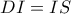 DI=IS