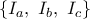 \left\{ {{I}_{a}},\,\,{{I}_{b}},\,\,{{I}_{c}} \right\}