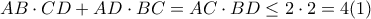 AB\cdot CD+AD\cdot BC=AC\cdot BD\leq 2\cdot 2=4(1)