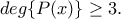deg\{P(x)\}\geq 3.