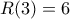 R(3)=6