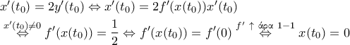 \begin{aligned} & x'(t_0) =2y'(t_0) \Leftrightarrow x'(t_0)=2f'(x(t_0))x'(t_0) \\ &\stackrel{x'(t_0)\neq 0}{\Leftrightarrow} f'(x(t_0))=\dfrac{1}{2}\Leftrightarrow f'(x(t_0))=f'(0)\stackrel{f' \ \uparrow \ \textnormal{\gr ά&rho;&alpha;\en} \ 1-1}{\Leftrightarrow} x(t_0)=0\end{aligned}