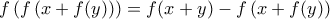 f\left( f\left( x+f(y) \right) \right)=f(x+y)-f\left( x+f(y) \right)