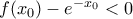 f({{x}_{0}})-{{e}^{-{{x}_{0}}}}<0