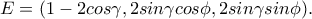 E=(1-2cos\gamma, 2sin\gamma cos\phi, 2sin\gamma sin\phi).
