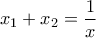 x_1+x_2=\dfrac{1}{x}