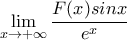\displaystyle{\lim_{x \to  +\infty}\frac{F(x)sinx}{e^x}}