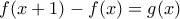 f(x+1)-f(x)=g(x)