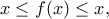 x\leq f(x)\leq x,