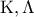 {\rm K},\Lambda