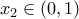 x_2 \in (0,1)