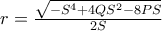 r=\frac{\sqrt{-S^4+4QS^2-8PS}}{2S}