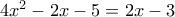4x^2-2x-5=2x-3