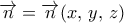 \overrightarrow{n}=\overrightarrow{n}({x,\,y,\,z})