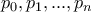 p_0, p_1, ..., p_n