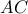 AC 