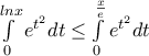 \int\limits_{0}^{lnx}e^{t^{2}}dt\leq\int\limits_{0}^{\frac{x}{e}}e^{t^{2}}dt