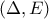 \displaystyle (\Delta ,E)