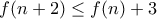 f(n+2)\leq f(n)+3