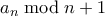 a_n \bmod n+1