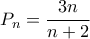 P_n = \dfrac {3n}{n+2}