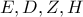 E,D,Z,H