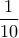 \dfrac{1}{10}