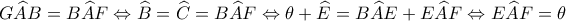 \displaystyle G\widehat AB = B\widehat AF \Leftrightarrow \widehat B = \widehat C = B\widehat AF \Leftrightarrow \theta  + \widehat E = B\widehat AE + E\widehat AF \Leftrightarrow E\widehat AF = \theta 