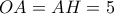 OA=AH=5