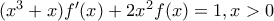 ({{x}^{3}}+x){f}'(x)+2{{x}^{2}}f(x)=1,x>0