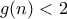 g(n)<2