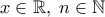 x\in \mathbb R, \; n\in \mathbb N
