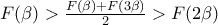F(\beta )>\frac{F(\beta )+F(3\beta )}{2}>F(2\beta )