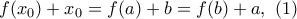 f(x_0)+x_0=f(a)+b=f(b)+a,\,\,(1) f(x_0)+x_0=f(a)+b=f(b)+a,\,\,(1)