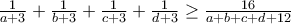 \frac{1}{a+3}+\frac{1}{b+3}+\frac{1}{c+3}+\frac{1}{d+3}\geq \frac{16}{a+b+c+d+12}
