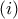 (i)